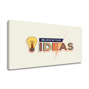 Motivačný obraz na stenu Believe in your ideas